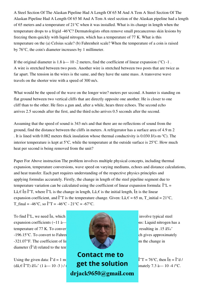 A steel section of the Alaskan pipeline had a length of 65 meters and a temperature of 21°C when it was installed. What is its change in length when the tempera