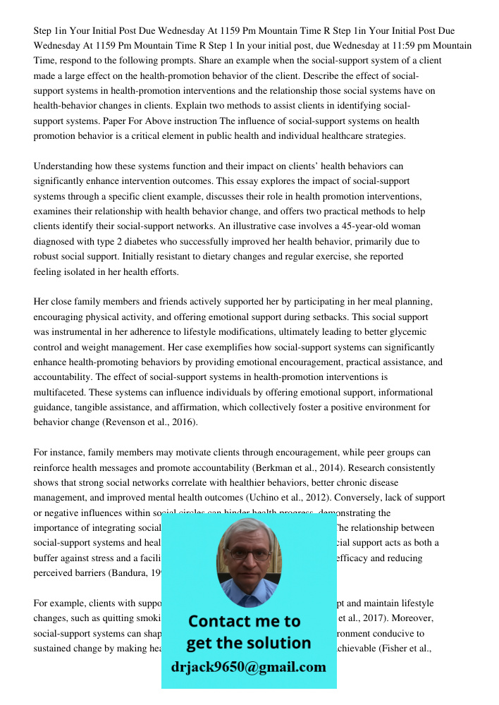 Step 1 In your initial post, due Wednesday at 11:59 pm Mountain Time, respond to the following prompts. Share an example when the social-support system of a cli