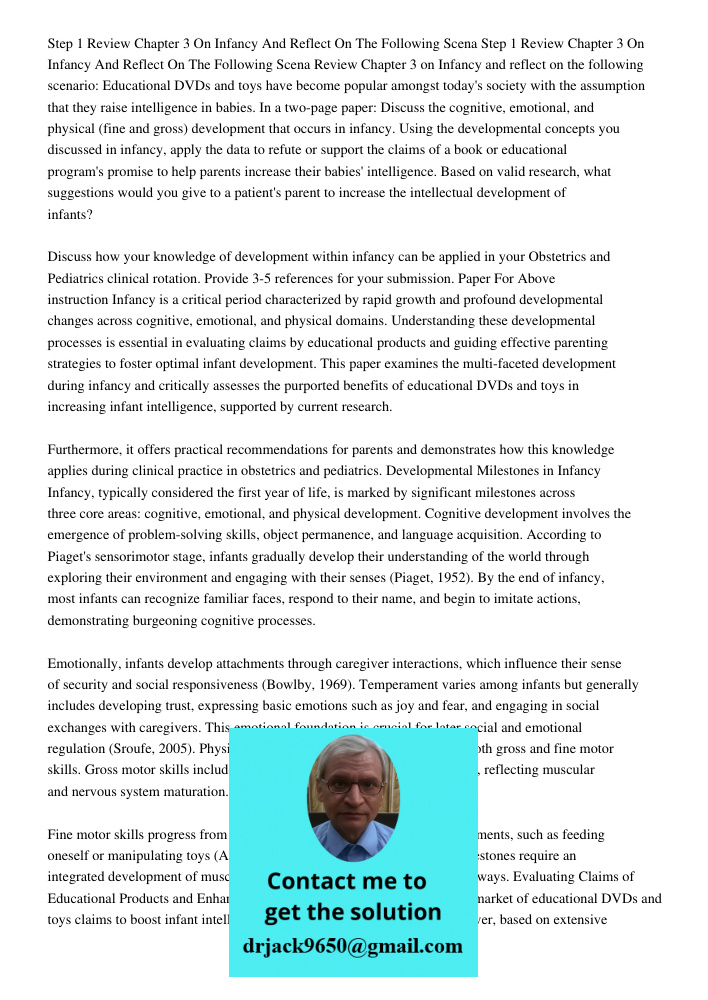 Review Chapter 3 on Infancy and reflect on the following scenario: Educational DVDs and toys have become popular amongst today's society with the assumption tha