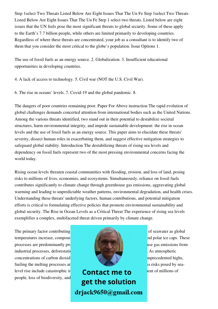 Step 1 select two threats. Listed below are eight issues that the UN feels pose the most significant threats to global security. Some of these apply to the Eart