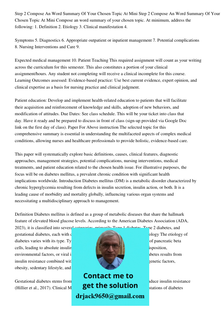 Compose an 800-1000 word summary of your chosen topic. At minimum, address the following: 1. Definition 2. Etiology 3. Clinical manifestation 4. Symptoms 5. Dia