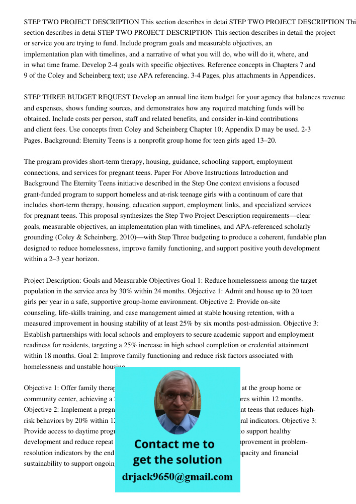 STEP TWO PROJECT DESCRIPTION This section describes in detail the project or service you are trying to fund. Include program goals and measurable objectives, an