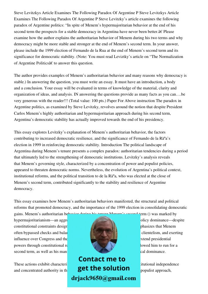 Steve Levitzky’s article examines the following paradox of Argentine politics: “In spite of Menem’s hypermajoritarian behavior at the end of his second term the