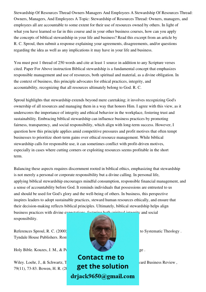 Topic: Stewardship of Resources Thread: Owners, managers, and employees all are accountable to some extent for their use of resources owned by others. In light 