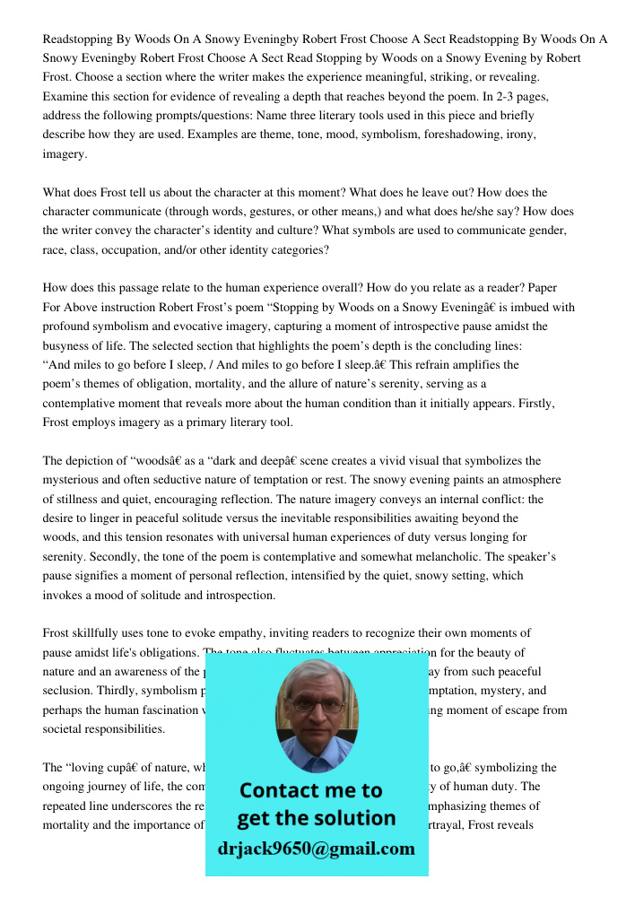Read Stopping by Woods on a Snowy Evening by Robert Frost. Choose a section where the writer makes the experience meaningful, striking, or revealing. Examine th