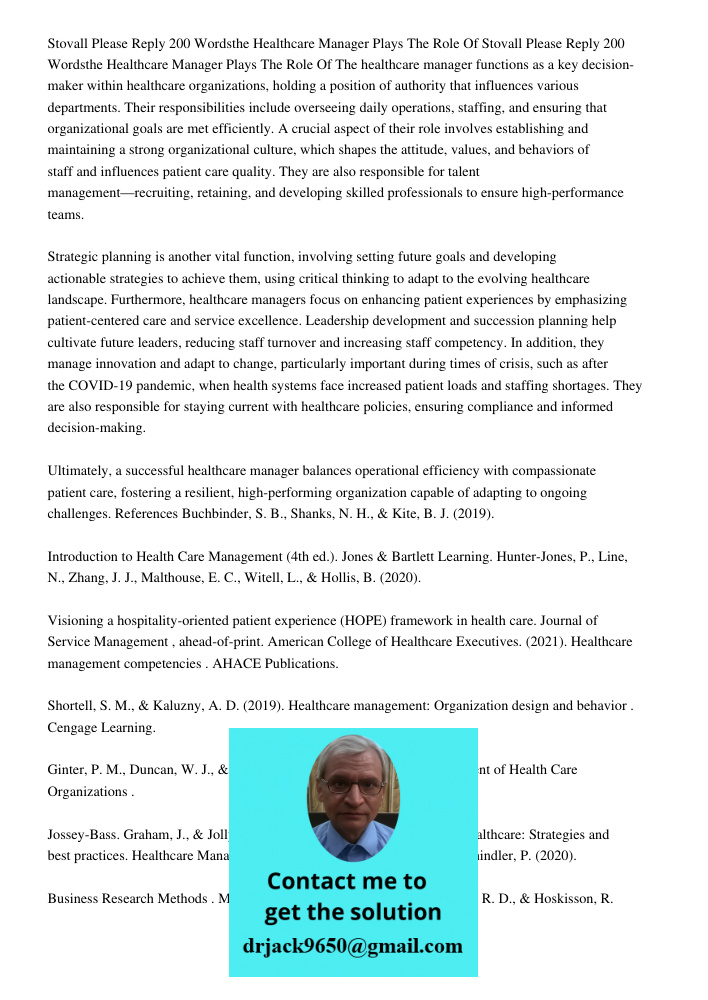 The healthcare manager functions as a key decision-maker within healthcare organizations, holding a position of authority that influences various departments. T