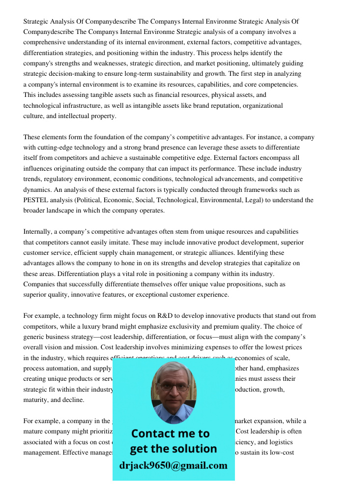 Strategic analysis of a company involves a comprehensive understanding of its internal environment, external factors, competitive advantages, differentiation st