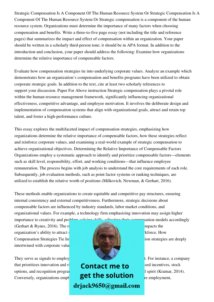 Strategic compensation is a component of the human resource system. Organizations must determine the importance of many factors when choosing compensation and b
