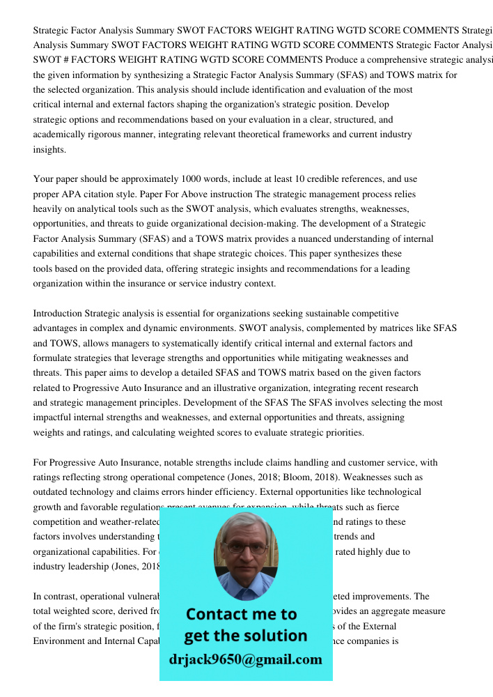 Strategic Factor Analysis Summary SWOT FACTORS WEIGHT RATING WGTD SCORE COMMENTS Produce a comprehensive strategic analysis based on the given information by sy