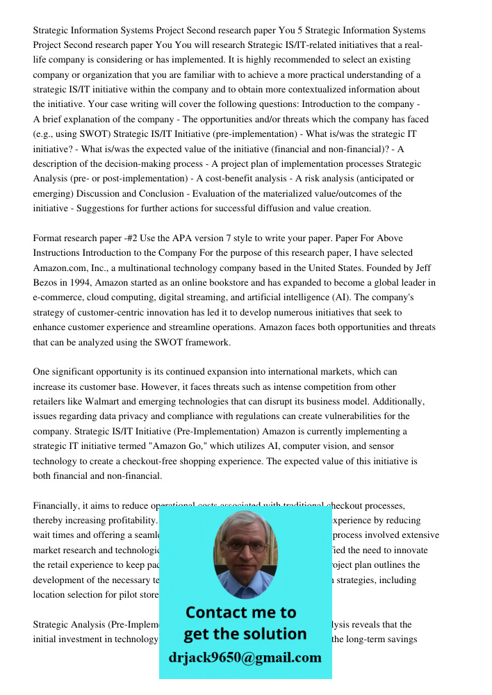 You will research Strategic IS/IT-related initiatives that a real-life company is considering or has implemented. It is highly recommended to select an existing