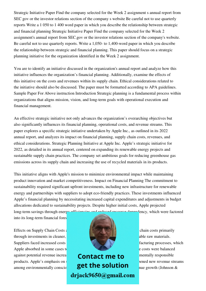 This paper should focus on a strategic planning initiative for the organization identified in the Week 2 assignment. You are to identify an initiative discussed