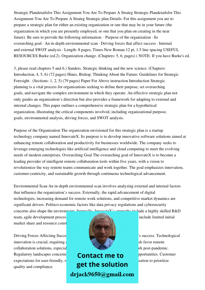 Strategic plan Details: For this assignment you are to prepare a strategic plan for either an existing organization or one that may be in your future (the organ
