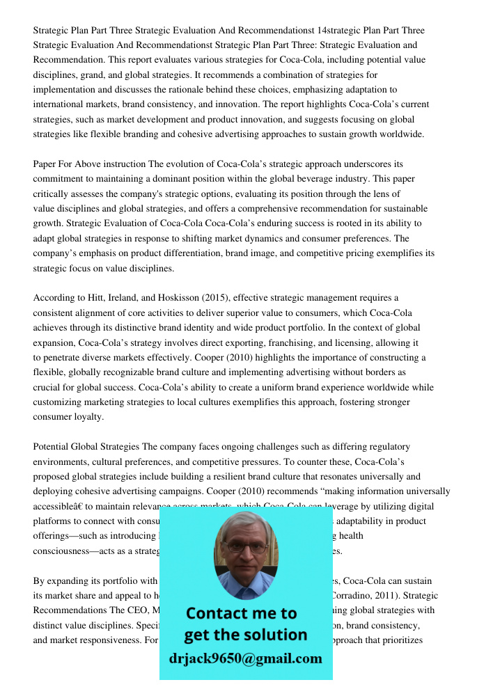 Strategic Plan Part Three: Strategic Evaluation and Recommendation. This report evaluates various strategies for Coca-Cola, including potential value discipline