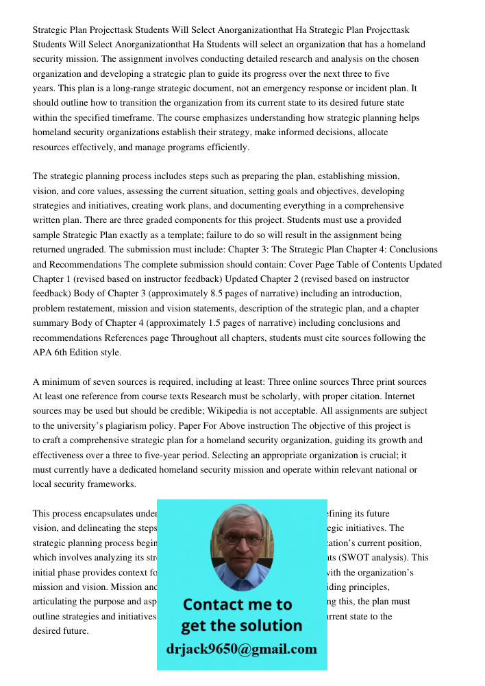 Students will select an organization that has a homeland security mission. The assignment involves conducting detailed research and analysis on the chosen organ