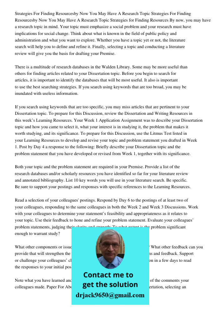 Strategies for Finding Resources By now, you may have a research topic in mind. Your topic must emphasize a social problem and your research must have implicati