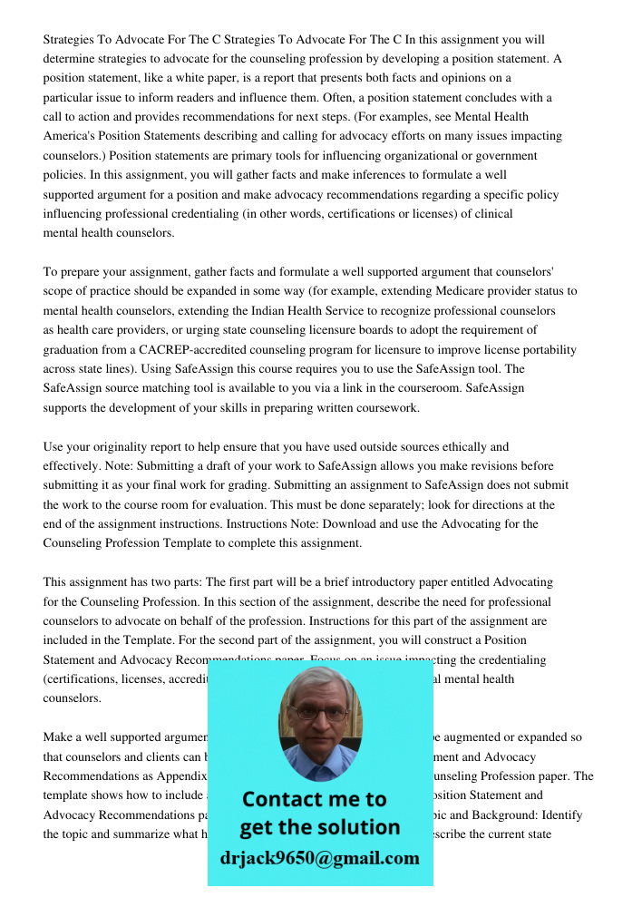 In this assignment you will determine strategies to advocate for the counseling profession by developing a position statement. A position statement, like a whit