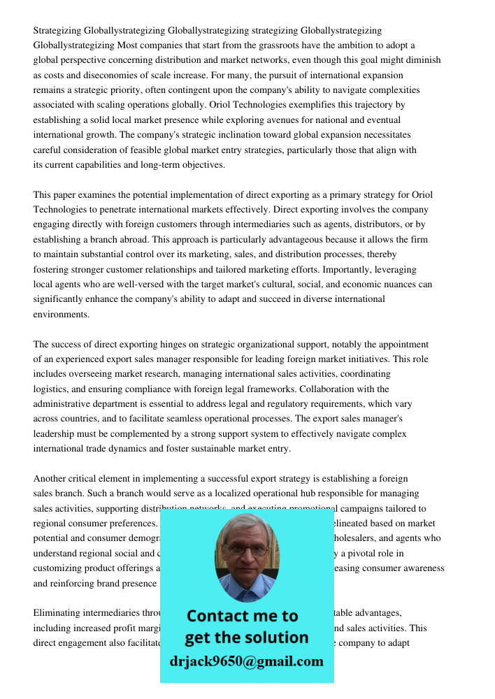 Most companies that start from the grassroots have the ambition to adopt a global perspective concerning distribution and market networks, even though this goal