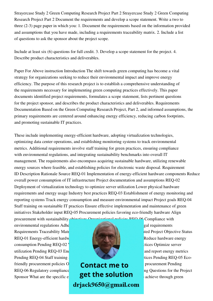 Document the requirements and develop a scope statement. Write a two to three (2-3) page paper in which you: 1. Document the requirements based on the informati
