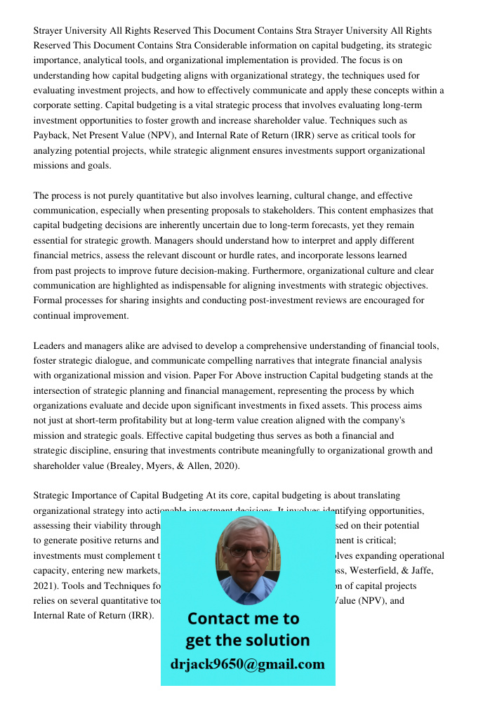 Considerable information on capital budgeting, its strategic importance, analytical tools, and organizational implementation is provided. The focus is on unders