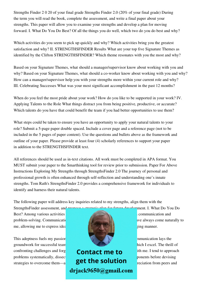 During the term you will read the book, complete the assessment, and write a final paper about your strengths. This paper will allow you to examine your strengt