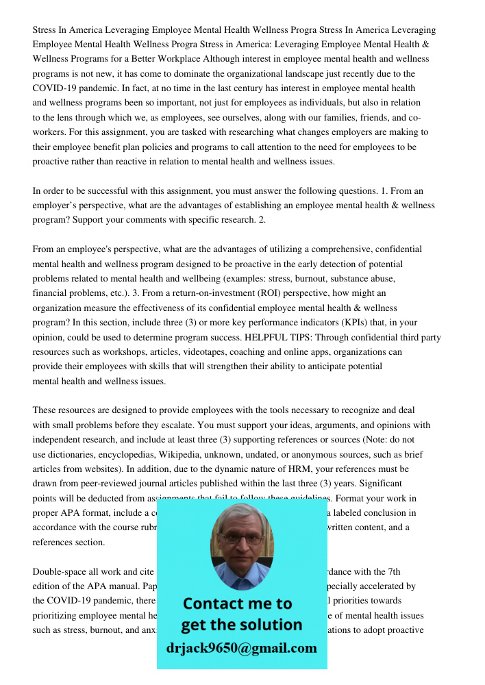 Stress in America: Leveraging Employee Mental Health & Wellness Programs for a Better Workplace Although interest in employee mental health and wellness program