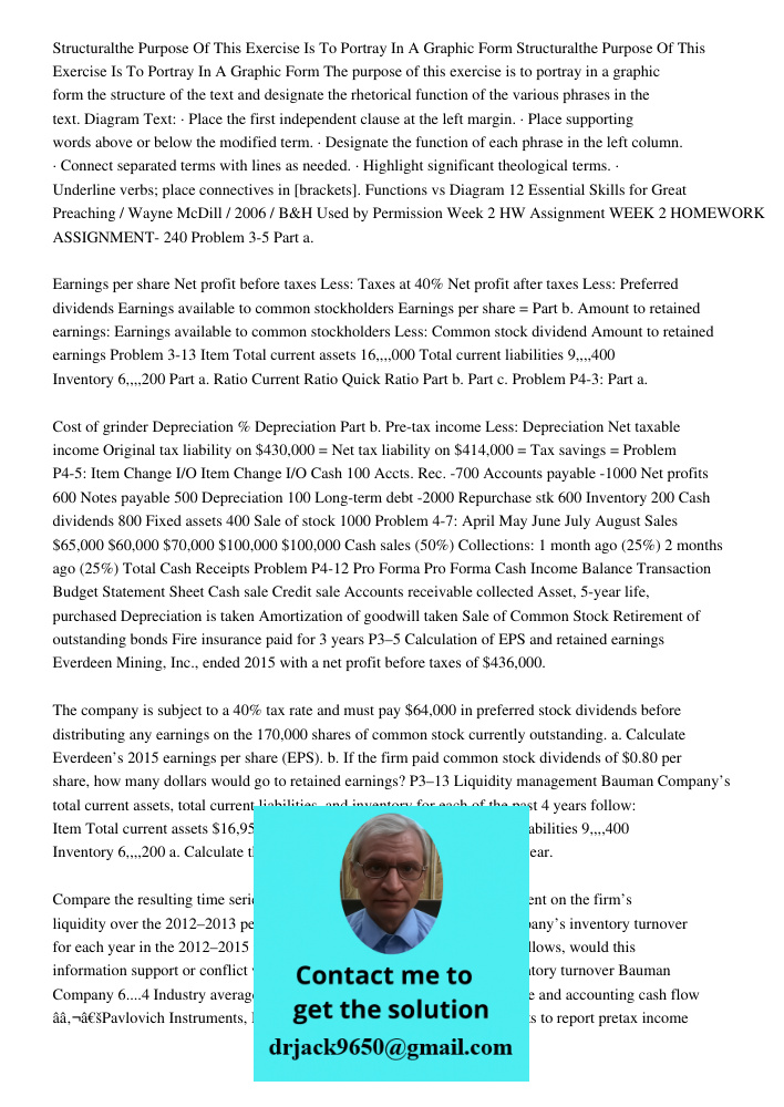The purpose of this exercise is to portray in a graphic form the structure of the text and designate the rhetorical function of the various phrases in the text.