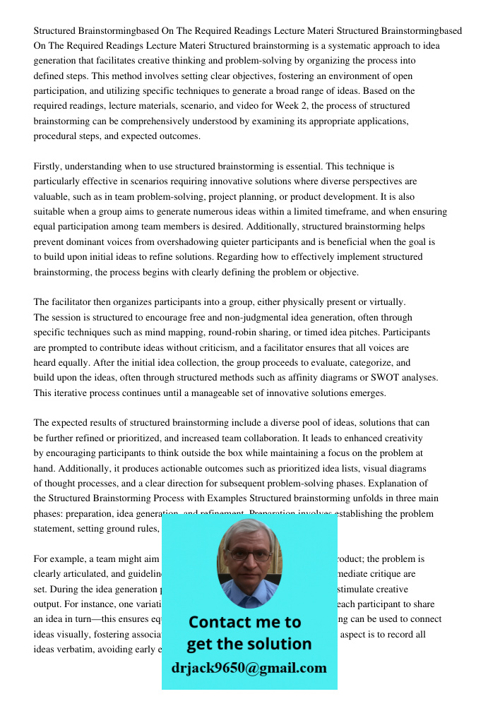 Structured brainstorming is a systematic approach to idea generation that facilitates creative thinking and problem-solving by organizing the process into defin