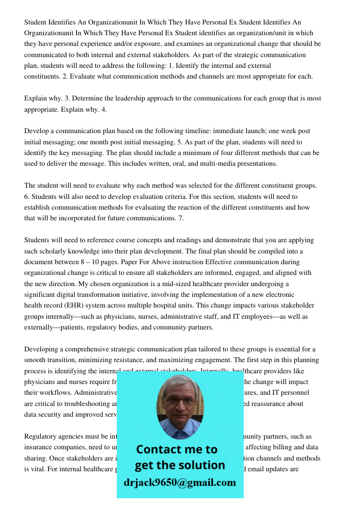 Student identifies an organization/unit in which they have personal experience and/or exposure, and examines an organizational change that should be communicate