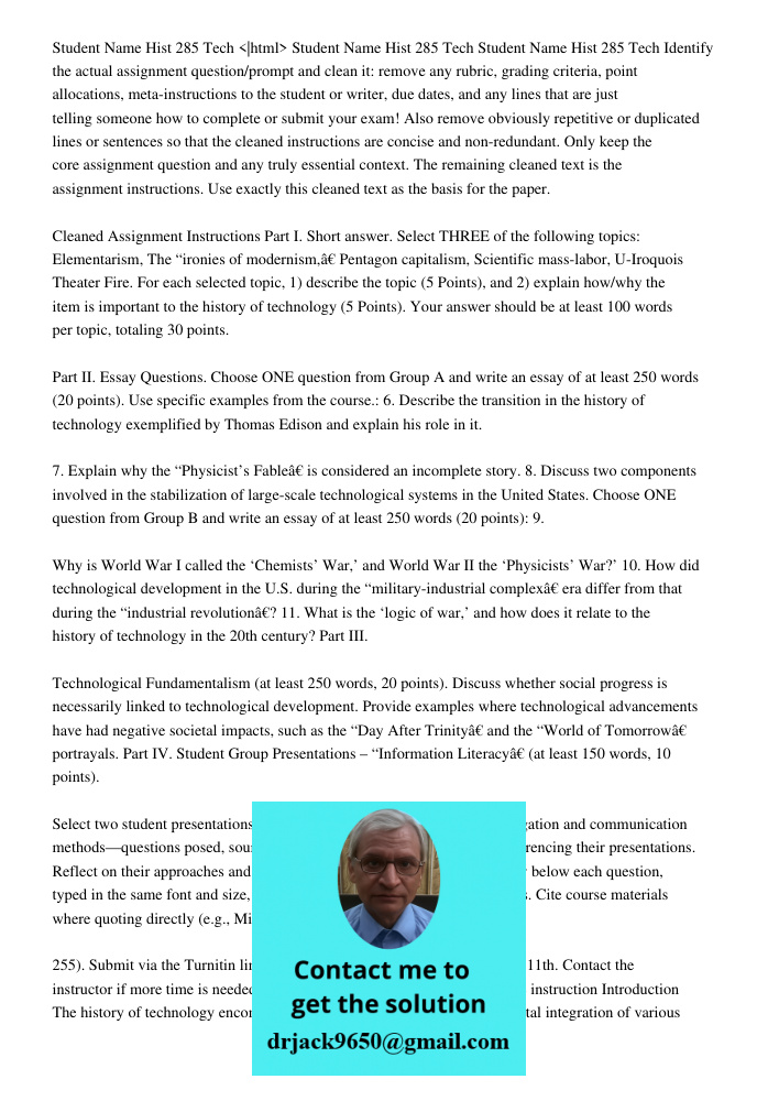 Student Name Hist 285 Tech Identify the actual assignment question/prompt and clean it: remove any rubric, grading criteria, point allocations, meta-instruction