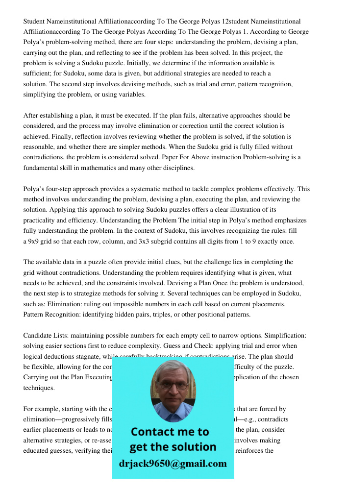 According To The George Polyas 1. According to George Polya’s problem-solving method, there are four steps: understanding the problem, devising a plan, carrying