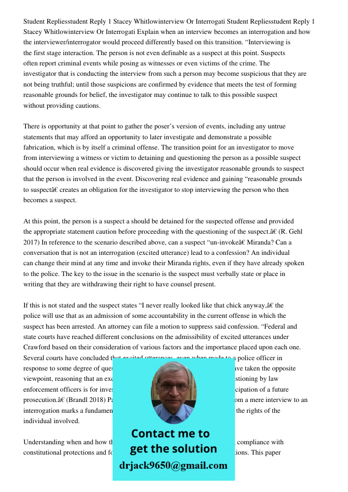 Explain when an interview becomes an interrogation and how the interviewer/interrogator would proceed differently based on this transition. “Interviewing is the