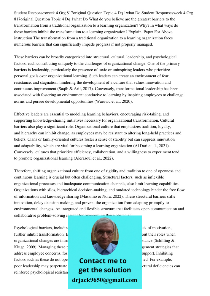 What do you believe are the greatest barriers to the transformation from a traditional organization to a learning organization? Why? In what ways do these barri