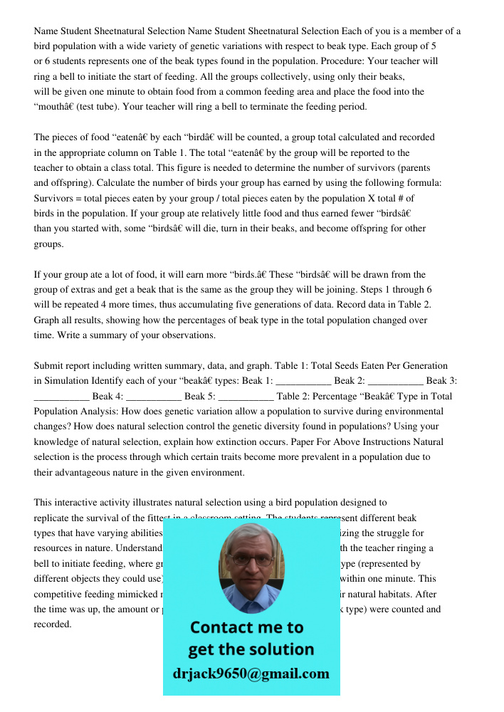 Each of you is a member of a bird population with a wide variety of genetic variations with respect to beak type. Each group of 5 or 6 students represents one o