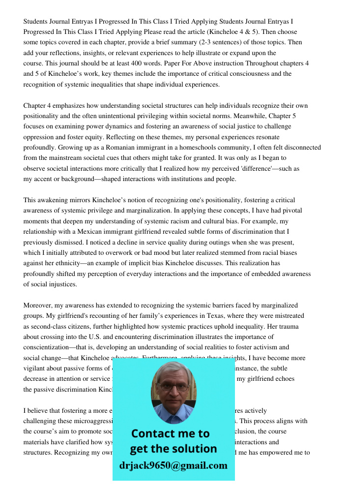 Please read the article (Kincheloe 4 & 5). Then choose some topics covered in each chapter, provide a brief summary (2-3 sentences) of those topics. Then add yo