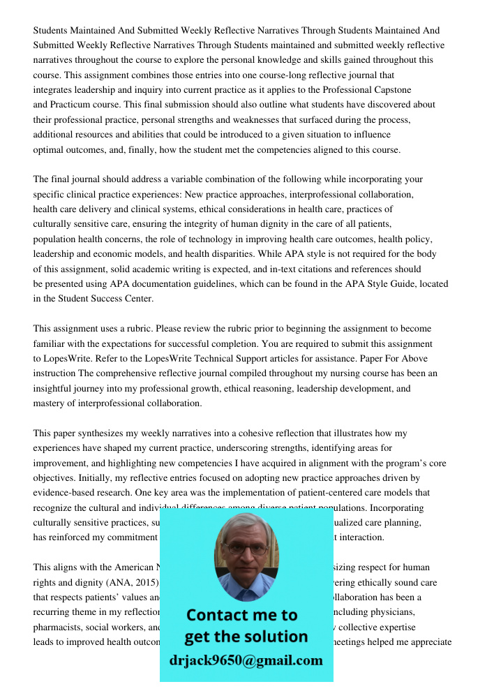 Students maintained and submitted weekly reflective narratives throughout the course to explore the personal knowledge and skills gained throughout this course.