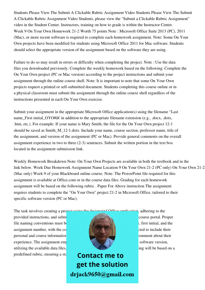 Students, please view the "Submit a Clickable Rubric Assignment" video in the Student Center. Instructors, training on how to grade is within the Instructor Cen