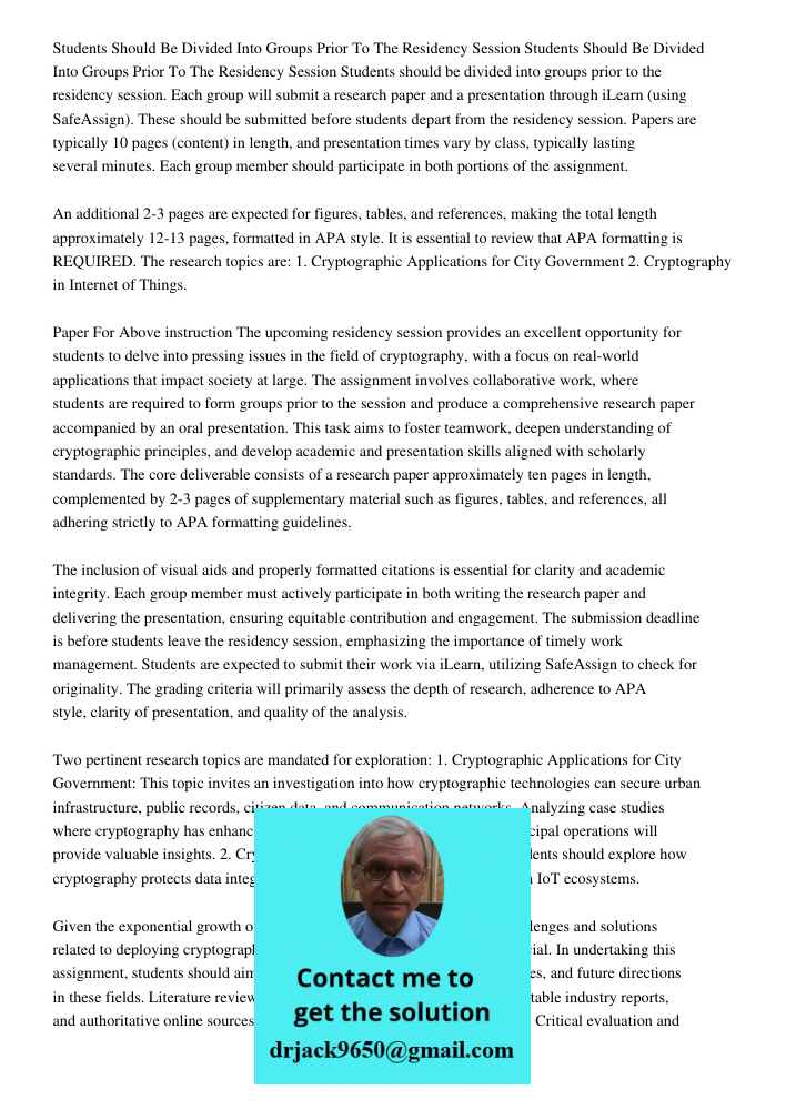 Students should be divided into groups prior to the residency session. Each group will submit a research paper and a presentation through iLearn (using SafeAssi