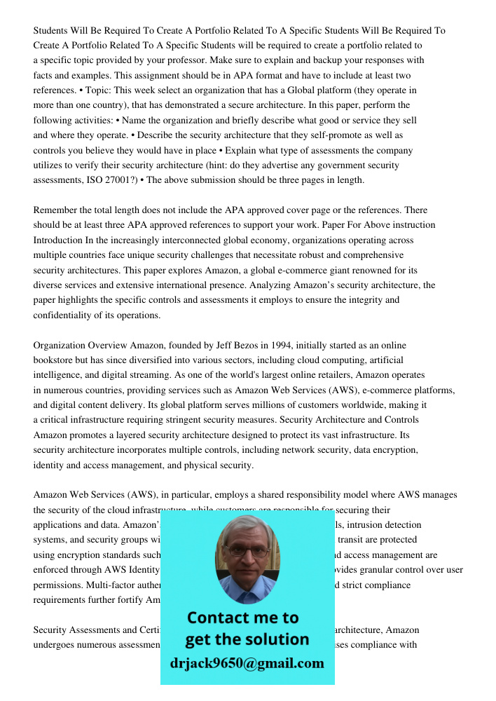 Students will be required to create a portfolio related to a specific topic provided by your professor. Make sure to explain and backup your responses with fact