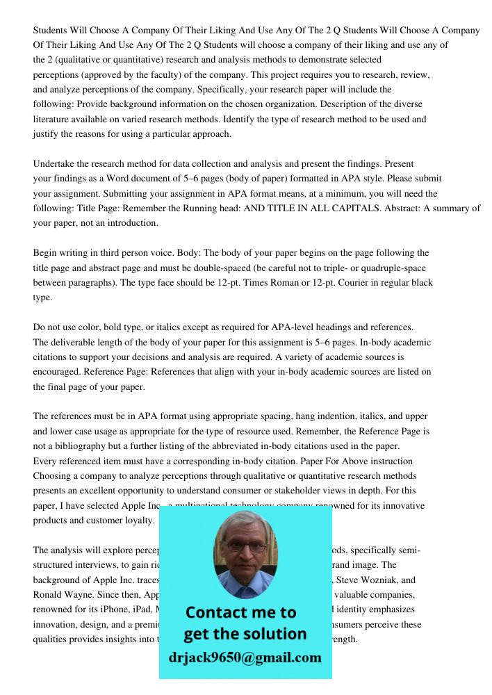 Students will choose a company of their liking and use any of the 2 (qualitative or quantitative) research and analysis methods to demonstrate selected percepti