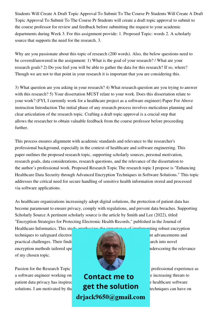 Students will create a draft topic approval to submit to the course professor for review and feedback before submitting the request to your academic departments