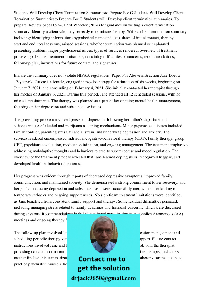 Students will: Develop client termination summaries. To prepare: Review pages 693–712 of Wheeler (2014) for guidance on writing a client termination summary. Id
