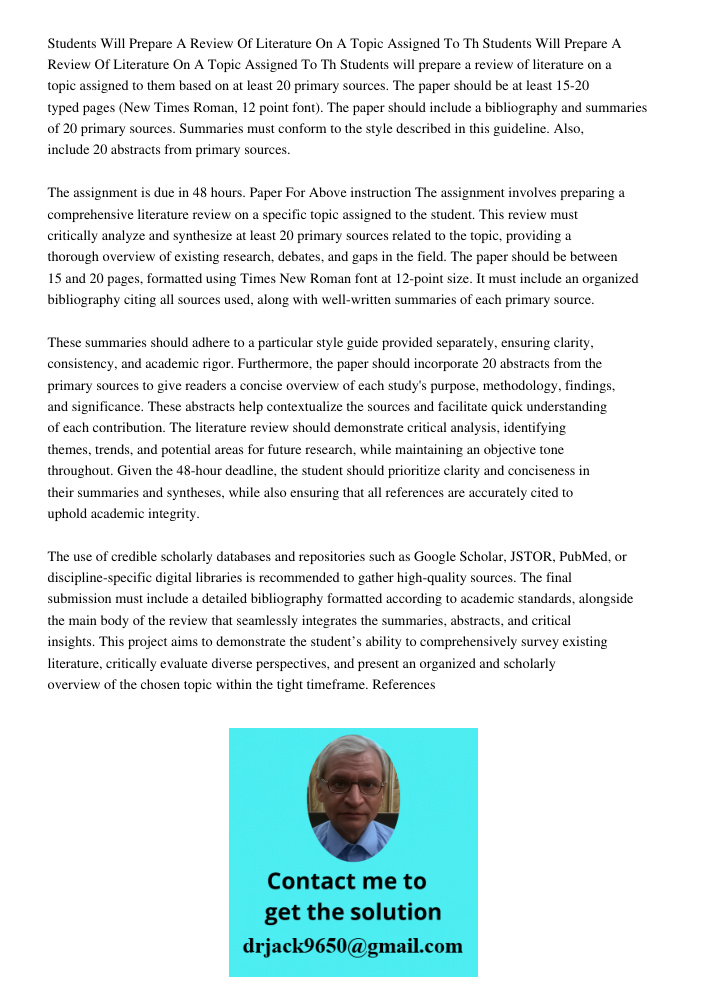 Students will prepare a review of literature on a topic assigned to them based on at least 20 primary sources. The paper should be at least 15-20 typed pages (N