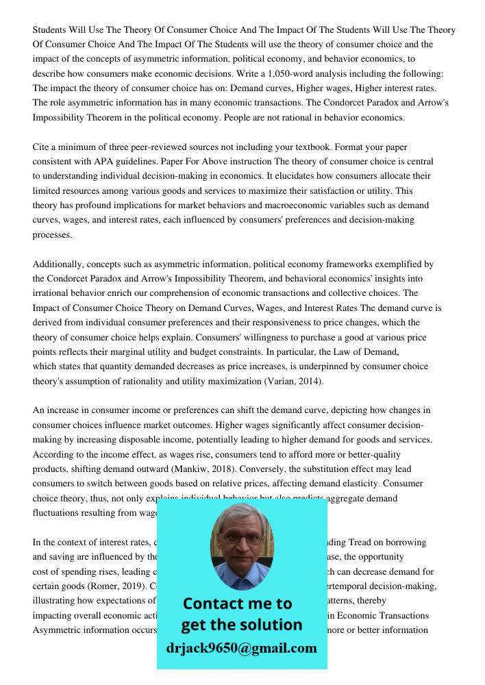 Students will use the theory of consumer choice and the impact of the concepts of asymmetric information, political economy, and behavior economics, to describe