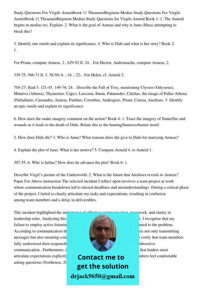 Study Questions for Virgils Aeneid Book 1: 1. The Aeneid begins in medias res. Explain. 2. What is the goal of Aeneas and why is Juno (Hera) attempting to block