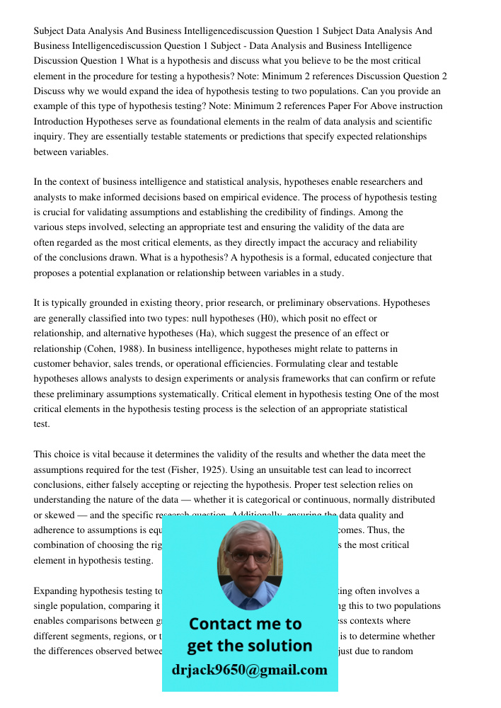 Subject - Data Analysis and Business Intelligence Discussion Question 1 What is a hypothesis and discuss what you believe to be the most critical element in the