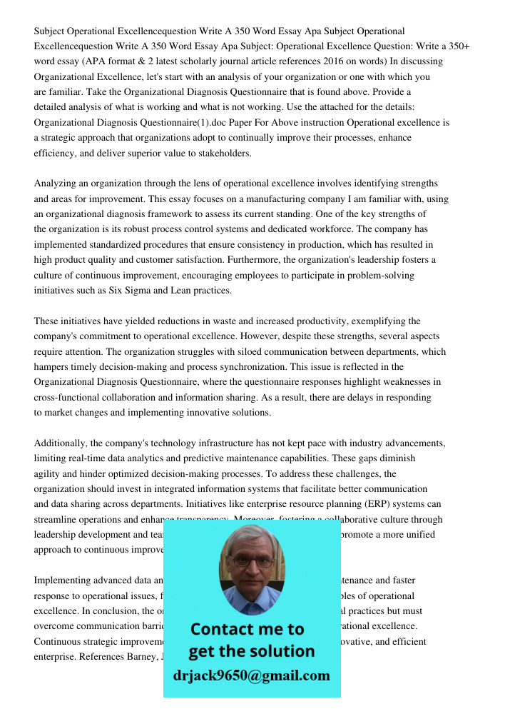 Subject: Operational Excellence Question: Write a 350+ word essay (APA format & 2 latest scholarly journal article references 2016 on words) In discussing Organ