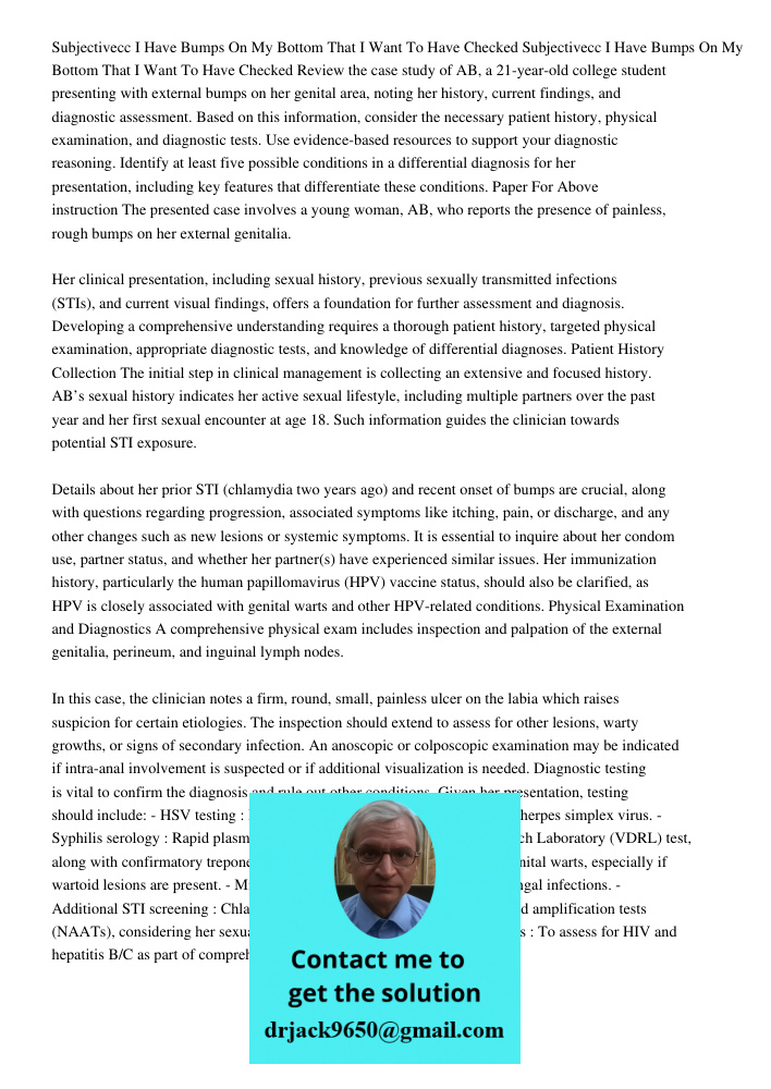 Review the case study of AB, a 21-year-old college student presenting with external bumps on her genital area, noting her history, current findings, and diagnos