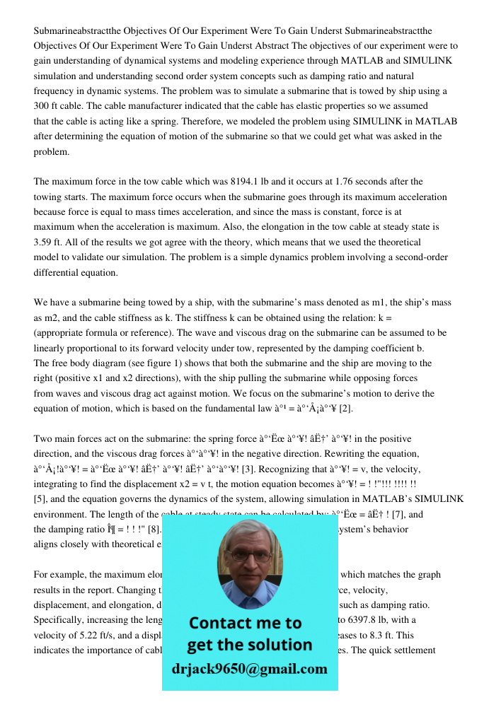 Abstract The objectives of our experiment were to gain understanding of dynamical systems and modeling experience through MATLAB and SIMULINK simulation and und