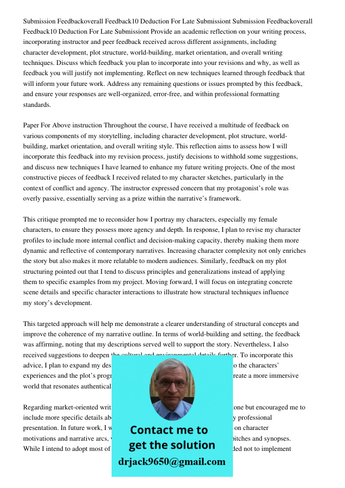 Provide an academic reflection on your writing process, incorporating instructor and peer feedback received across different assignments, including character de
