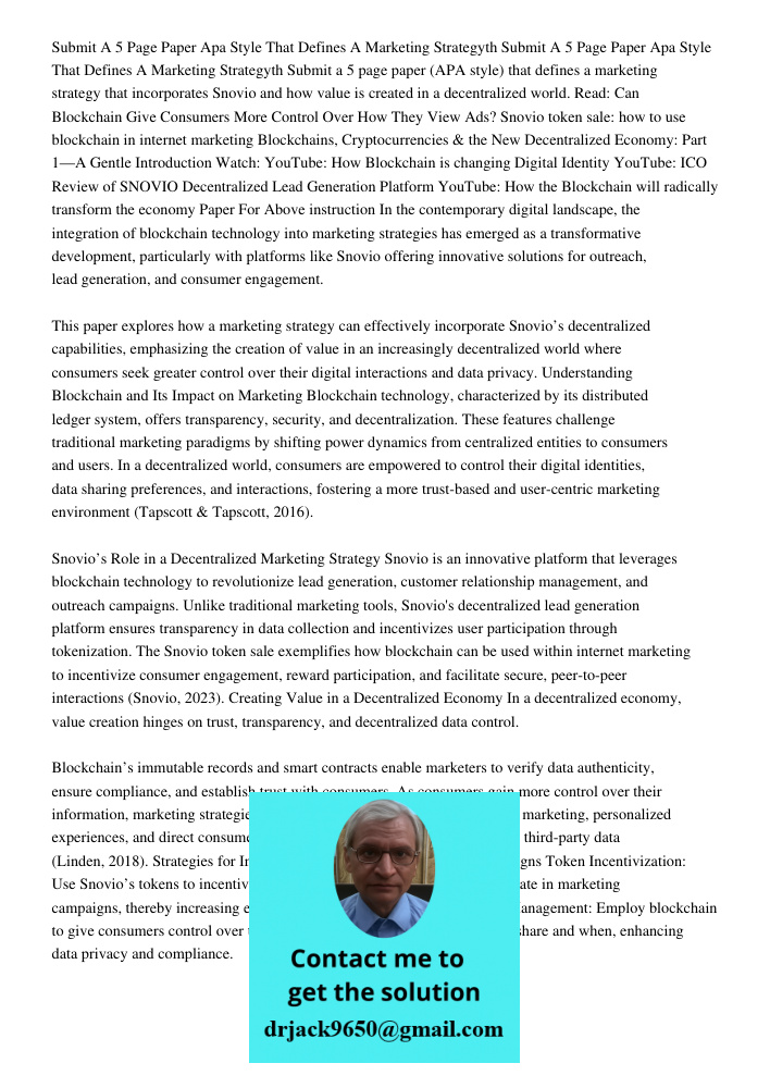 Submit a 5 page paper (APA style) that defines a marketing strategy that incorporates Snovio and how value is created in a decentralized world. Read: Can Blockc